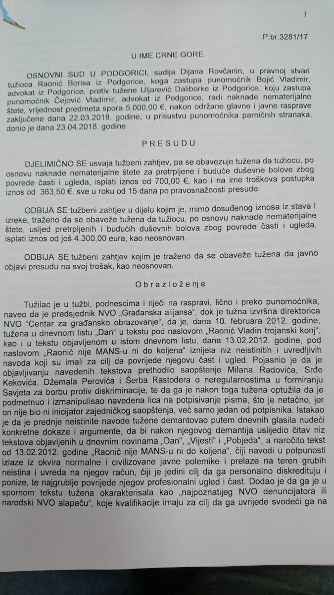 Nakon šestogodišnjeg sudskog postupka, sud je presudio u Raonićevu korist i naložio Uljarevićevoj da mu na ime odštete isplati novčanu nadoknadu u iznosu od 700 evra.